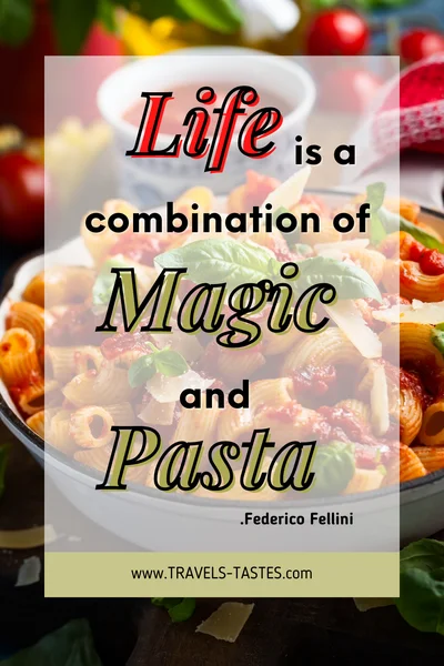 Life is a combination of magic and pasta. - Federico Fellini / Food quotes by travels-tastes.com