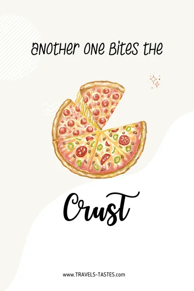another one bites the crust - food quotes and puns