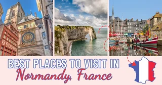 Best Places to visit in Normandy, France