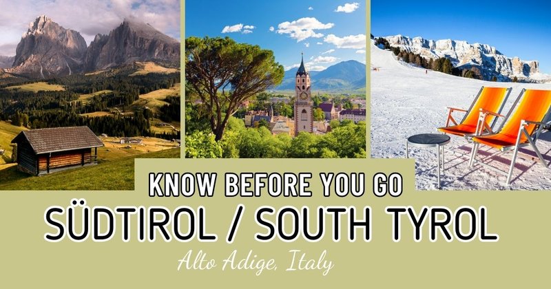 Südtirol / South Tyrol / Alto Adige Know before you go